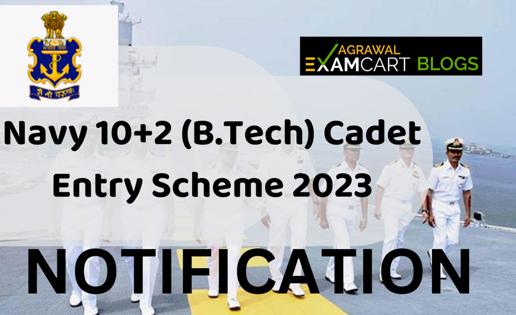 Navy 10+2 (B.Tech) Cadet Entry Scheme 2023 | Notification – Examcart