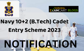 Navy 10+2 (B.Tech) Cadet Entry Scheme 2023 | Notification, Exam Date