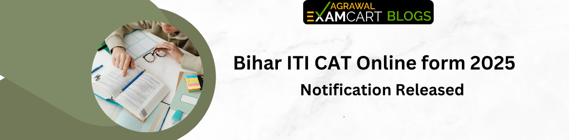 Bihar ITI CAT Online form 2025, Notification Released