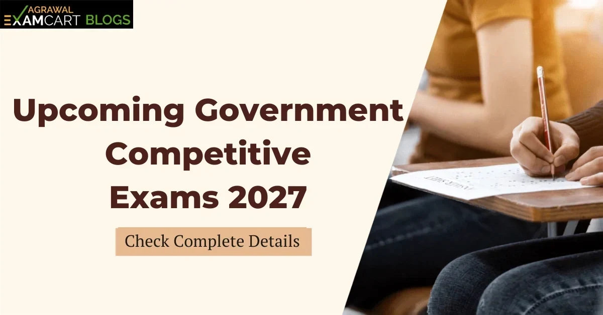 Upcoming Government Competitive Exams 2027