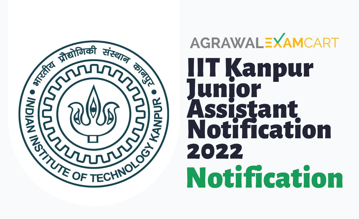 IIT Kanpur Junior Assistant Notification 2022, Selection Process, Syllabus