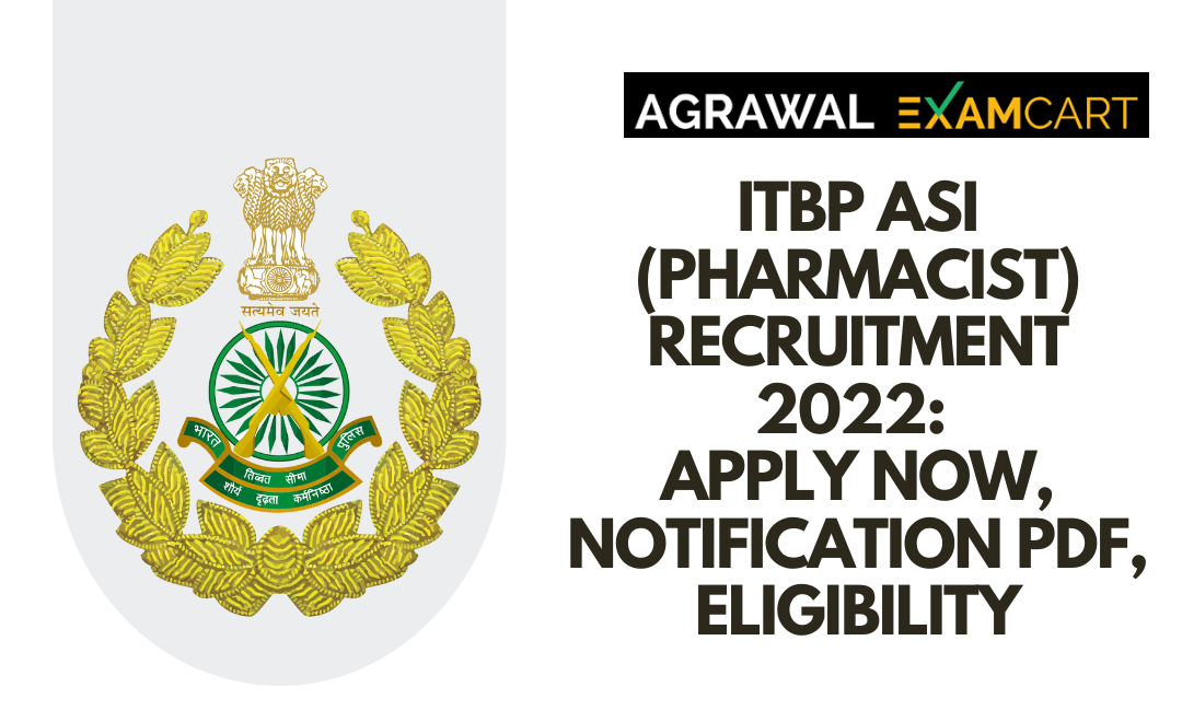 ITBP ASI (Pharmacist) Recruitment 2022:  Apply Now, Notification PDF, Eligibility