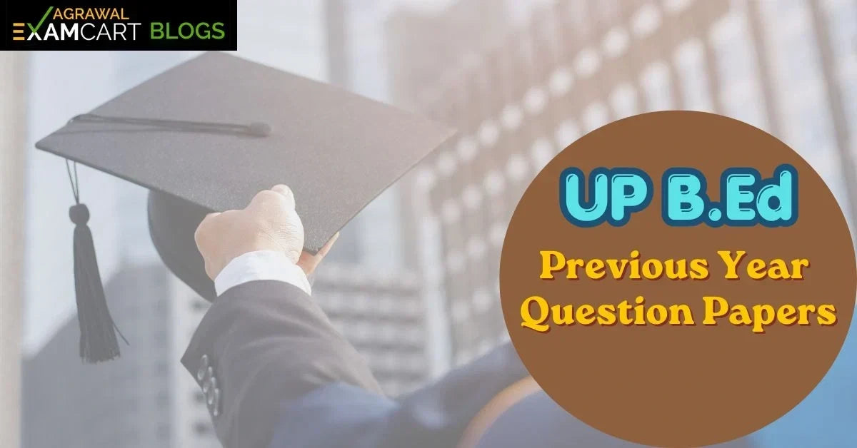 UP B.Ed Previous Year Question Papers | Latest PYQs | Download PDF