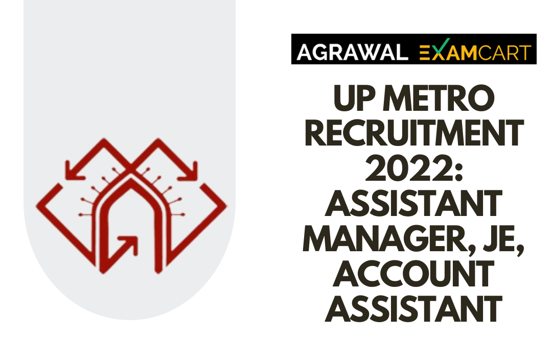 UP Metro Recruitment 2022: Assistant Manager, JE, Account Assistant (142 Vacancies)
