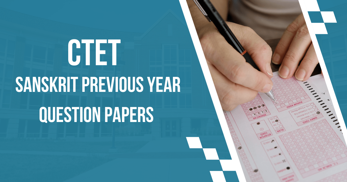 CTET Sanskrit Previous Year Question Papers PDF, 2012 to 2026